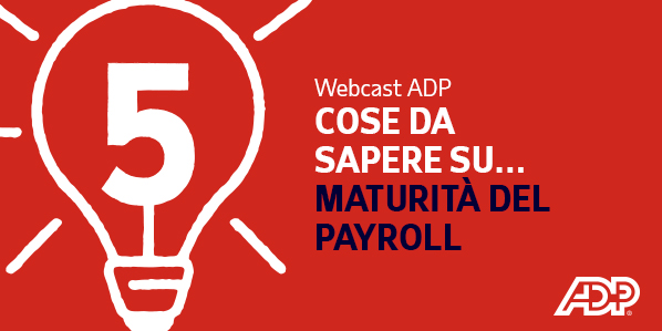 5 COSE DA SAPERE SU… MATURITÀ DEL PAYROLL